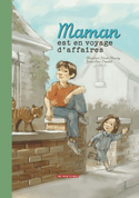 Maman est en voyage d'affaires